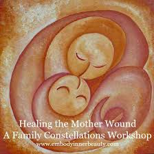 healling the mother wound family consztellationsz